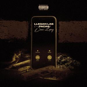อัลบัม Llegan Las Pacas (Explicit) ศิลปิน Denis Lopez