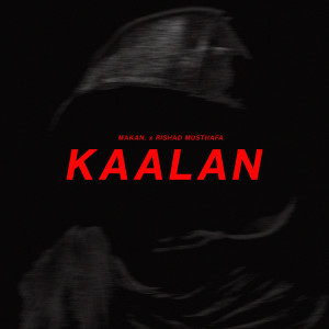 Listen to Kaalan song with lyrics from MAKAN.