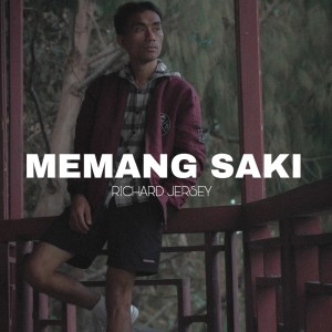 Dengarkan Memang Saki lagu dari Richard Jersey dengan lirik