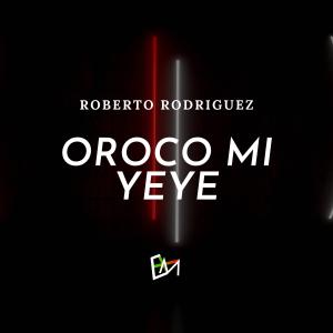 Roberto Rodríguez的專輯Oroco Mi Yeye