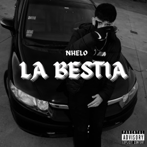 ดาวน์โหลดและฟังเพลง La Bestia พร้อมเนื้อเพลงจาก Nhelo