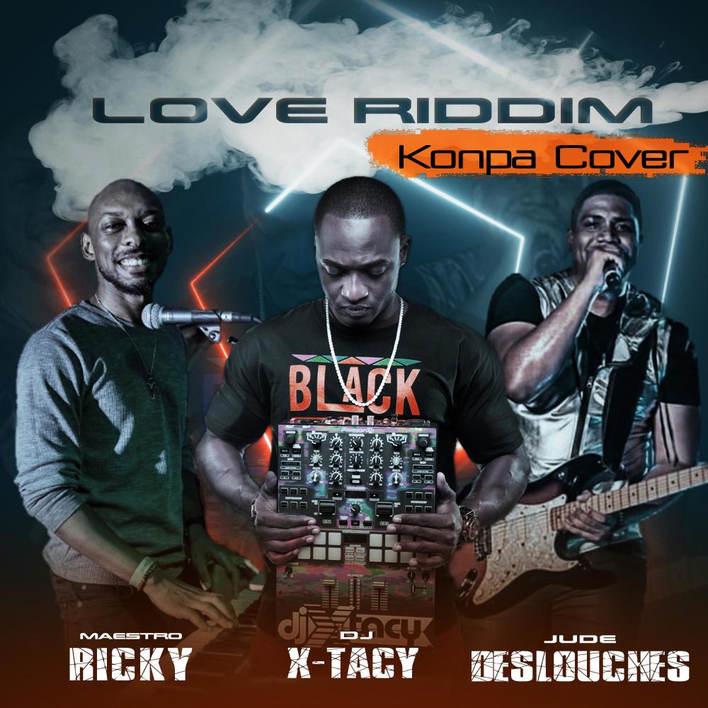 Love Riddim Konpa Cover (feat. Maestro Ricky & Jude Deslouches)