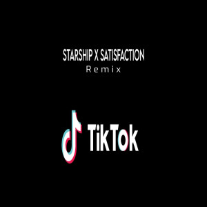 ดาวน์โหลดและฟังเพลง Starhip X Satisfaction Remix Tik Tok พร้อมเนื้อเพลงจาก DJ Saoco