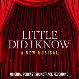 Doug Besterman的專輯Little Did I Know: A New Musical (Original Podcast Soundtrack Recording)