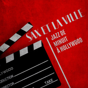 Album Sax et la ville (Jazz de minuit à Hollywood, Jazz noir, Soirée glamour à L.A) from Smooth jazz d'hiver
