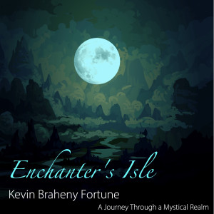 Kevin Braheny Fortune的專輯Enchanter's Isle