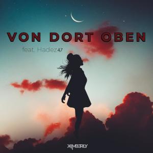 Kimberly的專輯Von dort oben (feat. Hadez 47) (Explicit)