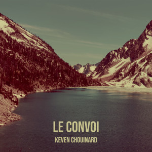Album Le Convoi from Keven Chouinard
