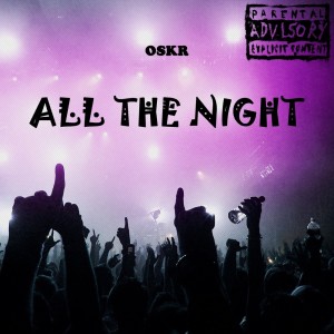 Album All The Night from OSKR