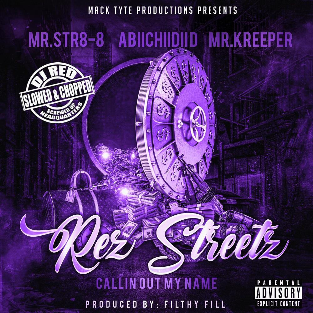 Rez Streetz Callin Out My Name (Slowed & Chopped) (Explicit)