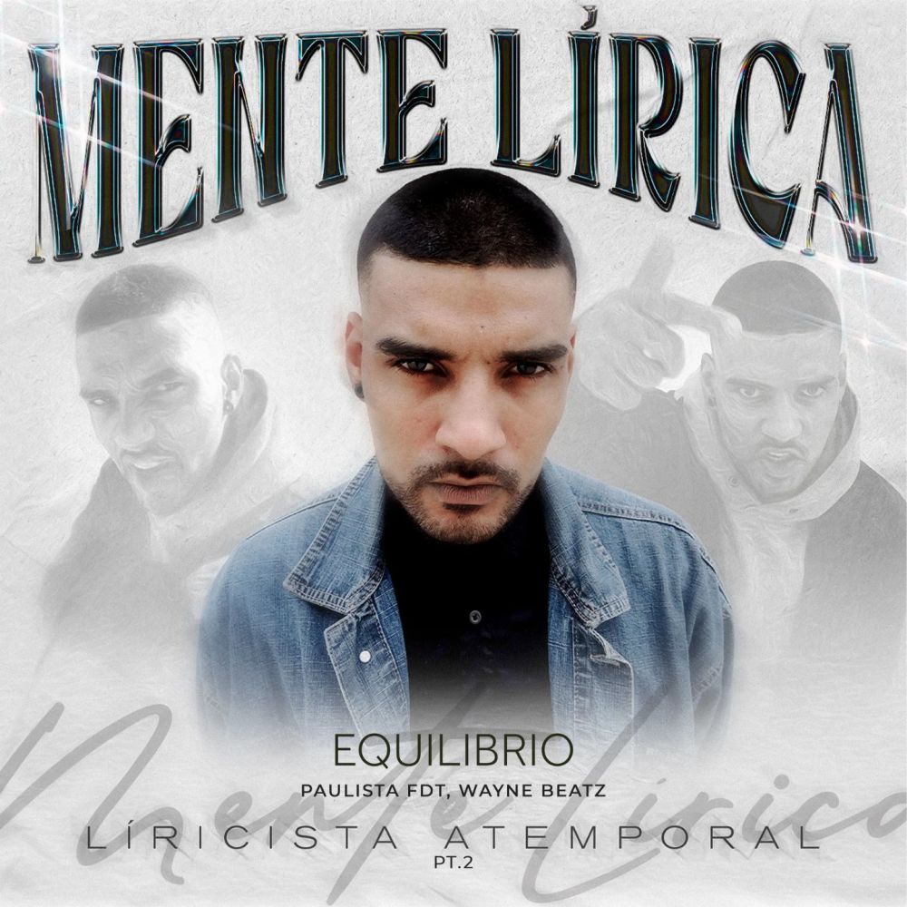 Equilíbrio, Pt. 2 (Mente Lirica, Liricista Atemporal)