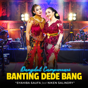 收聽Syahiba Saufa的Banting Dede Bang (Campursari Version)歌詞歌曲