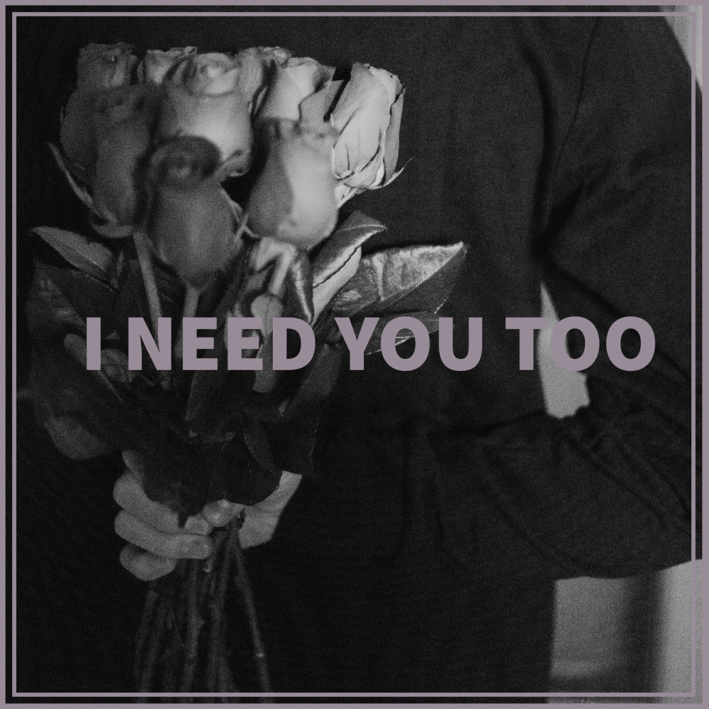 I Need You Too (Explicit)
