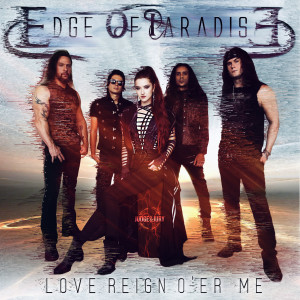 收聽Edge of Paradise的Love Reign O'er Me歌詞歌曲