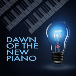 Classical New Age Piano Music的專輯Dawn of the New Piano