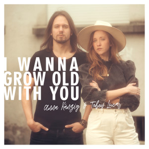收聽Anna Känzig的I Wanna Grow Old With You歌詞歌曲