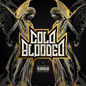 ดาวน์โหลดและฟังเพลง COLD BLOODED (feat. SIRAH) (Explicit) พร้อมเนื้อเพลงจาก Gang Sign