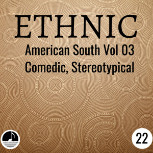Miriam A Mayer的專輯Ethnic 22 American South Vol 03 Comedic, Stereotypical
