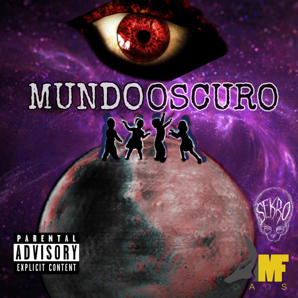 Mundo Oscuro (feat. MF Daos) (Explicit)
