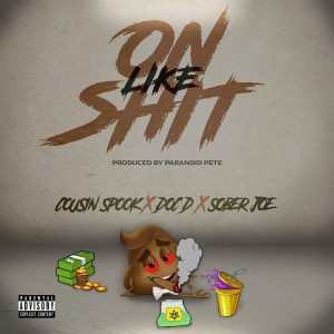 ดาวน์โหลดและฟังเพลง On Like Shit (Explicit) พร้อมเนื้อเพลงจาก Cousin Spook