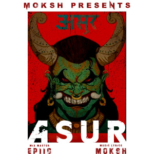 Listen to Asur (Explicit) song with lyrics from Moksh