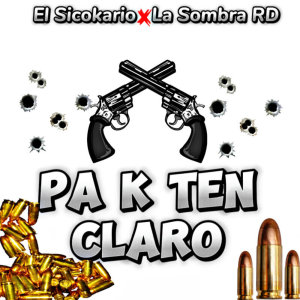 收聽El Sicokario的Pa K Ten Claro歌詞歌曲