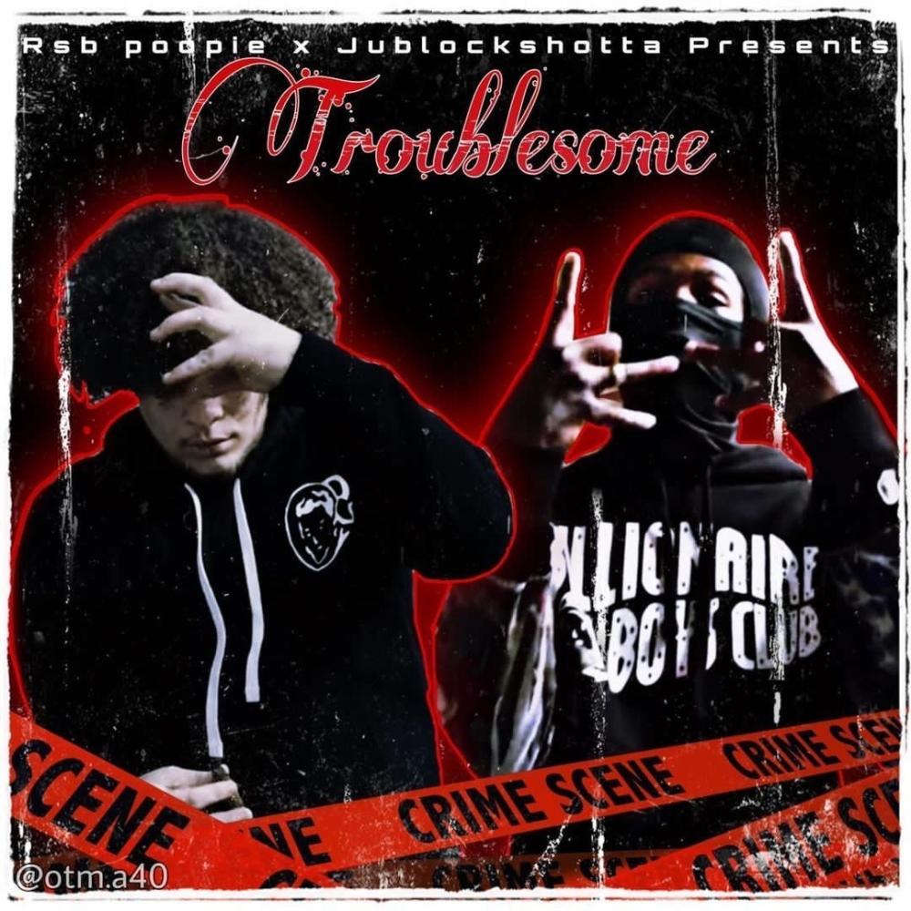 Troublesome (feat. Jublockshotta) (Explicit)