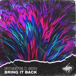 Listen to Bring It Back (Explicit) song with lyrics from ETC!ETC!