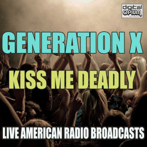 Generation x的專輯Kiss Me Deadly (Live)