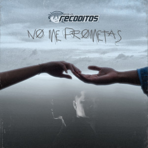 Banda Los Recoditos的專輯No Me Prometas