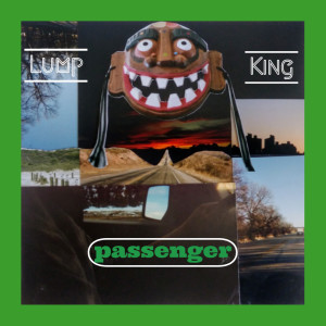 收聽Lump King的Passenger歌詞歌曲