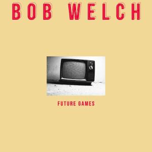 Bob Welch的專輯Future Games