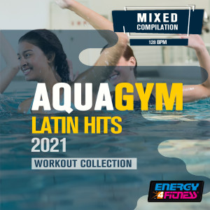 Aqua Gym Latin Hits 2021 Workout Collection (15 Tracks Non-Stop Mixed Compilation For Fitness & Workout - 128 Bpm / 32 Count) dari Red Hardin