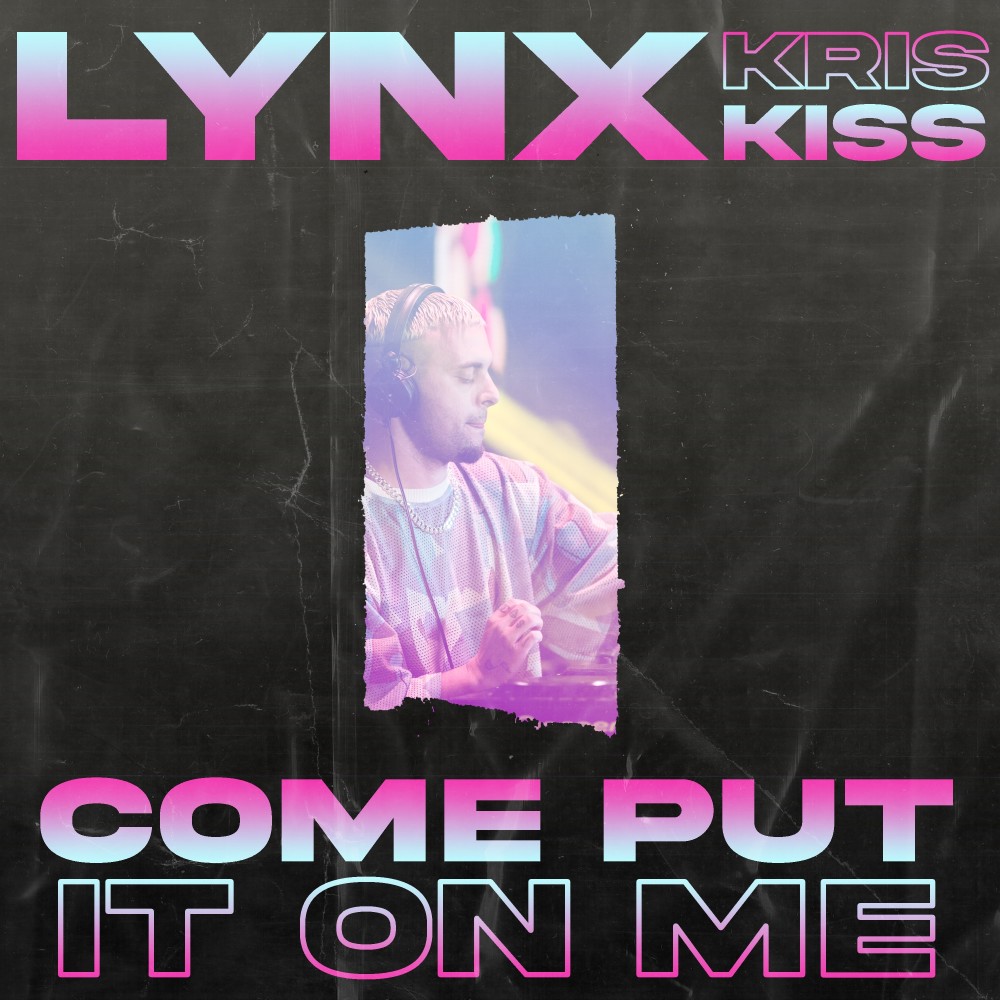Come Put It On Me(feat. Kris Kiss)