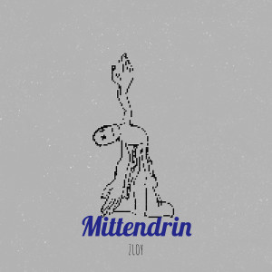 Listen to Mittendrin (Explicit) song with lyrics from Zloy