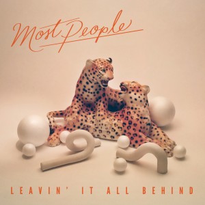 收聽Most People的Leavin' It All Behind歌詞歌曲
