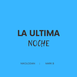 Listen to La Ultima Noche song with lyrics from Nikolodian