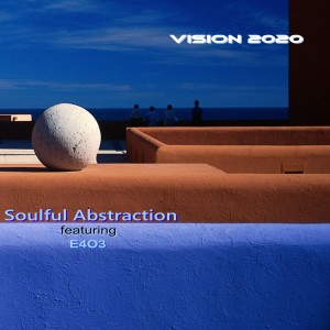 Album Vision: 2020 from Soulful Abstraction