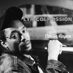 收聽Carter Hayze的Lyrical Passion (Explicit)歌詞歌曲