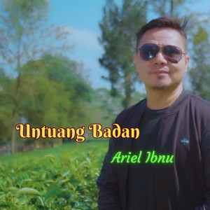 收聽Ariel Ibnu的Untuang Badan歌詞歌曲