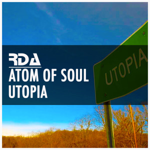 ดาวน์โหลดและฟังเพลง Utopia พร้อมเนื้อเพลงจาก Atom of Soul