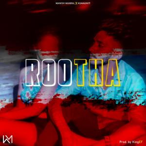 收聽Manish Manral的Rootha歌詞歌曲