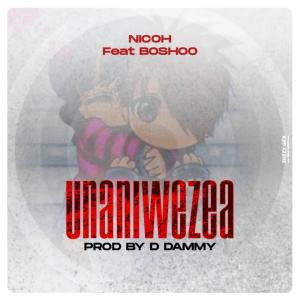收聽Nicoh的Unaniwezea(feat. Boshoo)歌詞歌曲