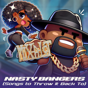 Sir Mix-A-Lot的專輯Nasty Bangers (Songs to Throw It Back To) [Explicit]