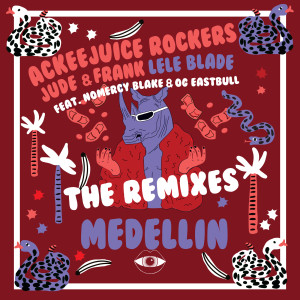 收聽Ackeejuice Rockers的MEDELLIN (Twolate Remix)歌詞歌曲