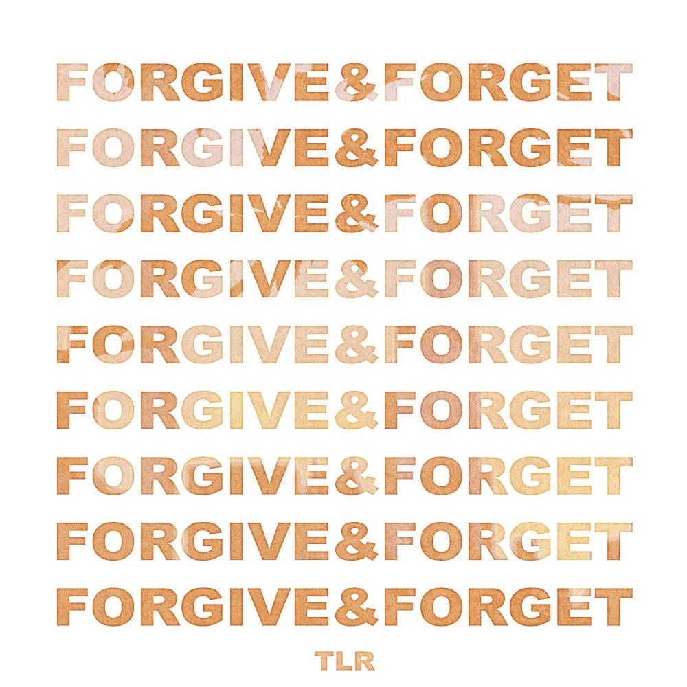 Forgive & Forget
