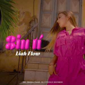 收聽Liah Flow的Sin Ti歌詞歌曲