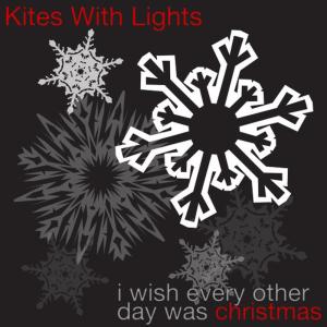ดาวน์โหลดและฟังเพลง I Wish Every Other Day Was Christmas (Instrumental Version) พร้อมเนื้อเพลงจาก Kites With Lights