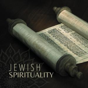 Jewish Spirituality (Transcendental Meditation Music for Traditional Spiritual Practices of Judaism)