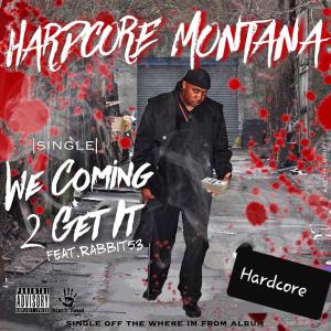 Hardcore Montana的專輯We Coming to Get It (feat. Rabbit 53) (Explicit)